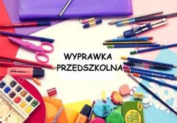 Wyprawka przedszkolaka na rok szkolny 2024/2025